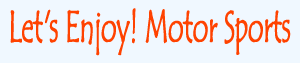 Let's Enjoy! Motor Sports